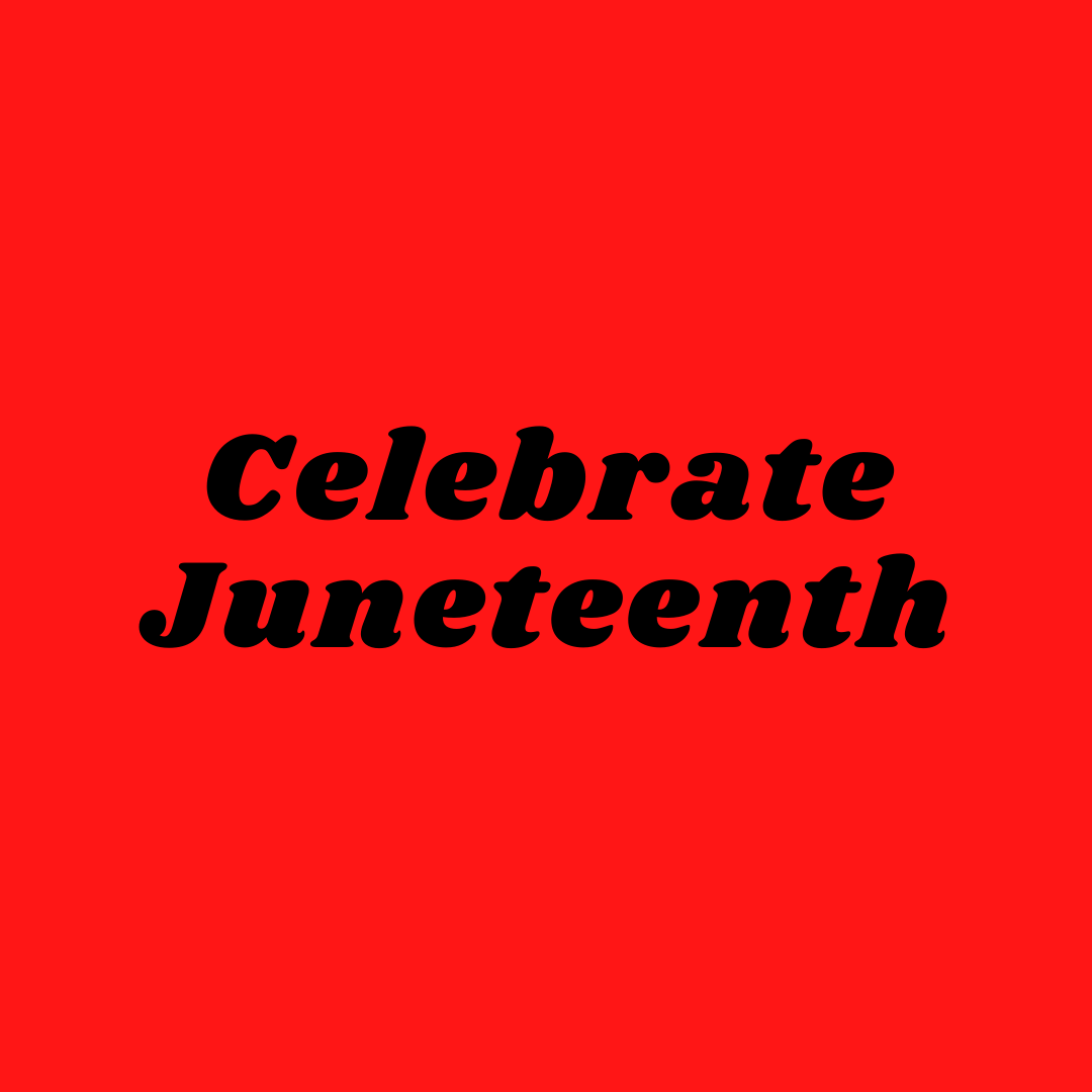 Celebrate Juneteenth