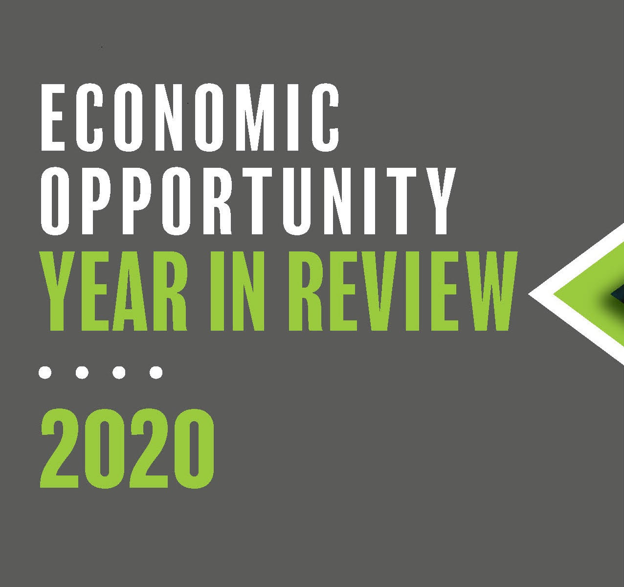 We’re Pleased to Share Our 2020 Economic Opportunity Year in Review!